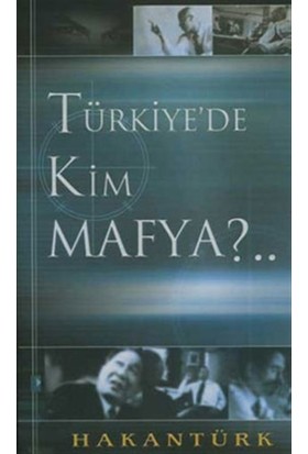 Türkiye’De Kim Mafya - Hakan Türk
