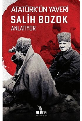 Atatürk’ün Yaveri Salih Bozok Anlatıyor - Salih Bozok