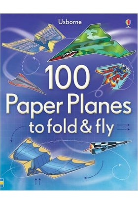 100 Paper Planes To Fold And Fly
