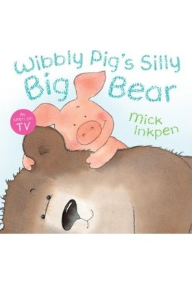 Wibbly Pig'S Silly Big Bear