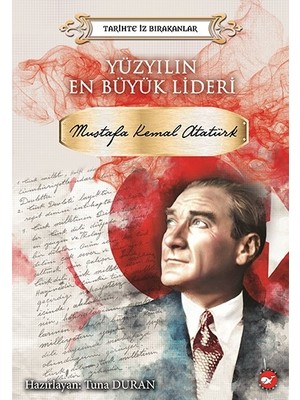 Yüzyılın En Büyük Lideri - Mustafa Kemal