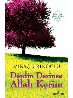 Derdin Derinse Allah Kerim - Miraç Şirinoğlu