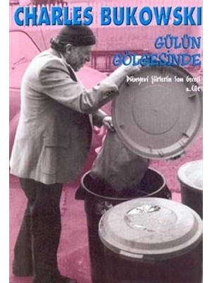 Gülün Gölgesinde Dünyevi Şiirlerin Son Gecesi 2. Cilt-Charles Bukowski