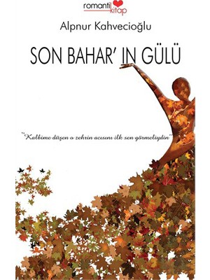 Son Bahar'In Gülü-Alpnur Kahvecioğlu