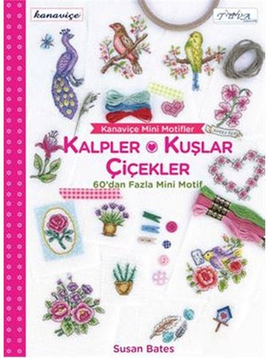 Kanaviçe Mini Motifler - Kalpler, Kuşlar ve Çiçekler - Susan Bates