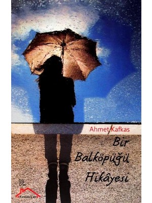 Bir Balköpüğü Hikayesi - Ahmet Kafkas