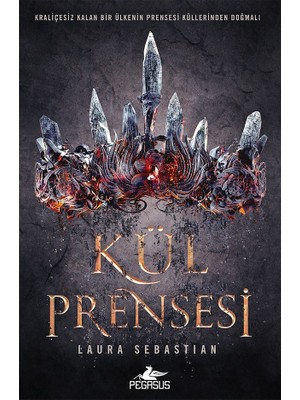 Pegasus Yayınları Kül Prensesi (Ciltli) - Kül Prensesi Serisi 1 - Laura Sebastian