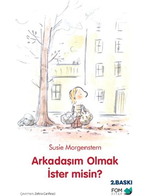 Arkadaşım Olmak İster Misin? - Susie Morgenstern