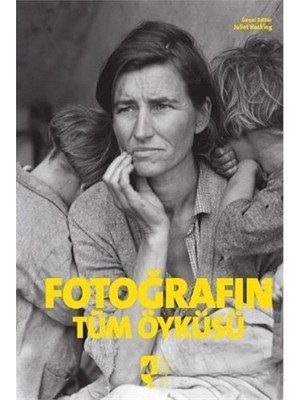 Fotoğrafın Tüm Öyküsü-Juliet Hacking