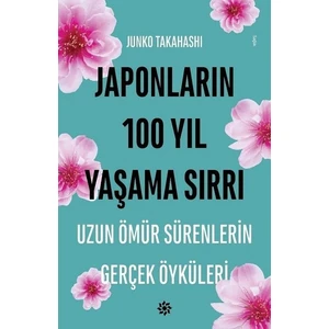 Japonların 100 Yıl Yaşama Sırrı - Junko Takahashi