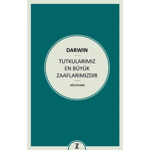 Tutkularımız En Büyük Zaaflarımızdır