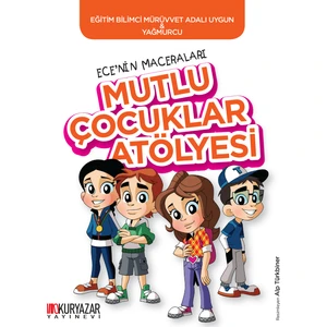 Ece'Nin Maceraları-Mutlu Çocuklar Atölyesi