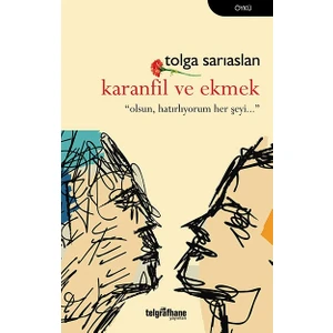 Karanfil Ve Ekmek - Tolga Sarıaslan