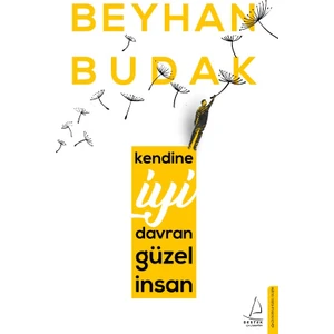 Kendine İyi Davran Güzel İnsan - Beyhan Budak