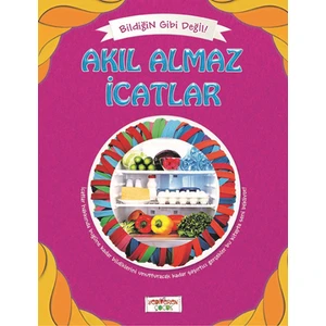 Bildiğin Gibi Değil/Akıl Almaz İcatlar - Asena Meriç