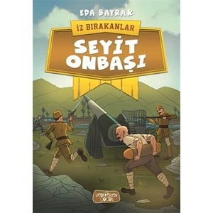 İz Bırakanlar: Seyit Onbaşı - Eda Bayrak