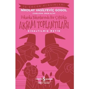 Dikanka Yakınlarında Bir Çiftlikte Akşam Toplantıları  - Nikolay Vasilyeviç Gogol