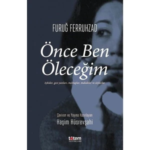 Önce Ben Öleceğim - Füruğ Ferruhzad
