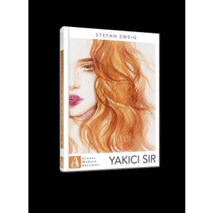 Yakıcı Sır - Stefan Zweig