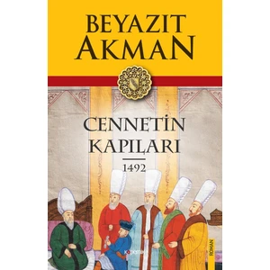 Cennetin Kapıları 1492 - Beyazıt Akman