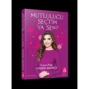 Mutluluğu Seçtim Ya Sen ? - Yeşim Akıncı