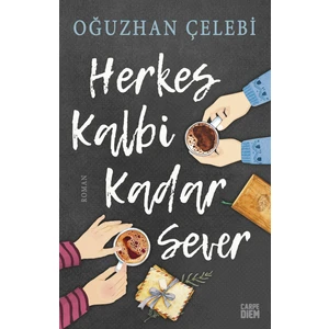 Herkes Kalbi Kadar Sever - Oğuzhan Çelebi