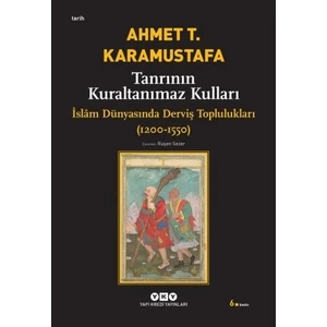 Tanrının Kuraltanımaz Kulları - Ahmet T. Karamustafa