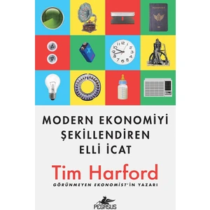 Modern Ekonomiyi Şekillendiren Elli İcat - Tim Harford