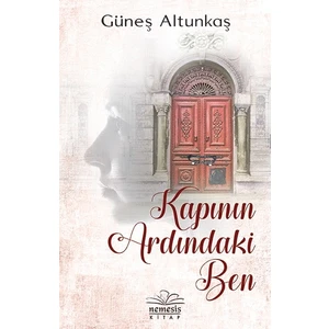 Kapının Ardındaki Ben - Güneş Altunkaş