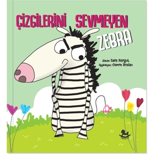 Çizgilerini Sevmeyen Zebra - Esra Sargut