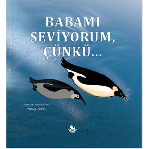Babamı Seviyorum, Çünkü... - Merve Akman