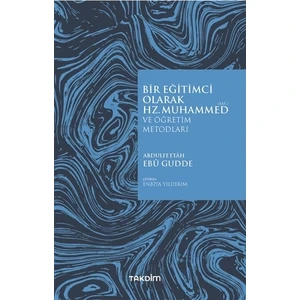 Bir Eğitimci Olarak Hz. Muhammed (Sas) - Abdulfettâh Ebû Gudde