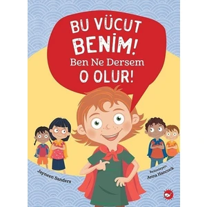 Bu Vücut Benim!Ben Ne Dersem O Olur! - Jayneen Sanders