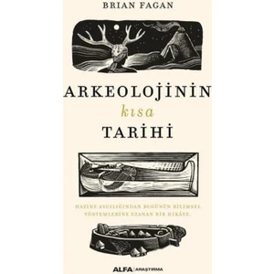 Arkeolojinin Kısa Tarihi - Brian Fagan