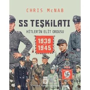 Ss Teşkilatı: Hitlerin Elit Ordusu (19391945) - Chris Mcnab