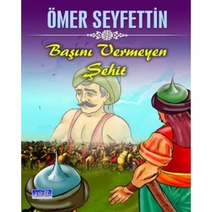 Başını Vermeyen Şehit - Ömer Seyfettin