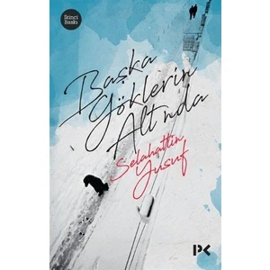 Başka Göklerin Altında - Selahattin Yusuf