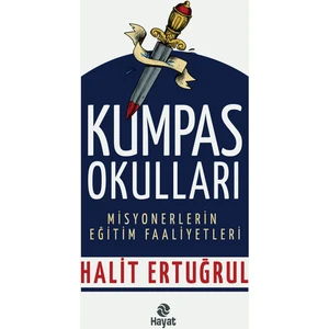 Kumpas Okulları Misyonerlerin Eğitim Faaliyetleri - Halit Ertuğrul