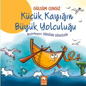 Küçük Kayığın Büyük Yolculuğu - Gülsüm Cengiz