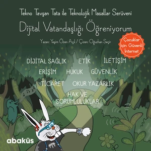 Tekno Tavşan Tata ile Dijital Vatandaşlığı Öğreniyorum - Yeşim Özen Açıl