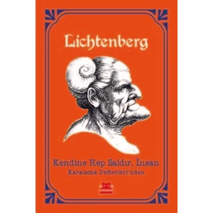 Kendine Hep Saldır, İnsan Karalama Defterleri’nden - Georg Christoph Lichtenberg