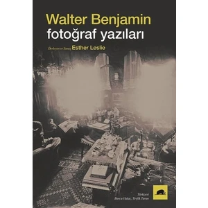 Fotoğraf Yazıları  - Walter Benjamin