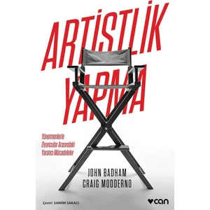 Artistlik Yapma; Yönetmenlerle Oyuncular Arasındaki Yaratıcı Mücadeleler