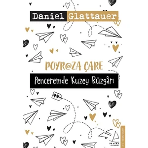 Poyraza Çare Penceremde Kuzey Rüzgarı - Daniel Glattauer