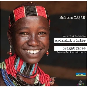 Karanlık Kıtadan Aydınlık Yüzler  (Ciltli) -  Meltem Yaşar