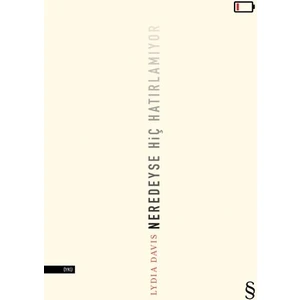 Neredeyse Hiç Hatırlamıyor - Lydia Davis