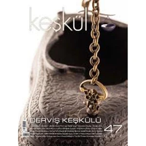 Keşkül Dergisi 47. Sayı / Derviş Keşkülü Yeni Sayı!