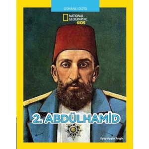 National Geographic Kids - 2. Abdülhamid - Eyüp Aygün Tayşir