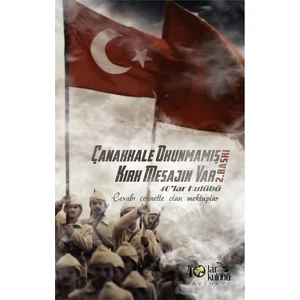 Çanakkale Okunmamış Kırk Mesajın Var