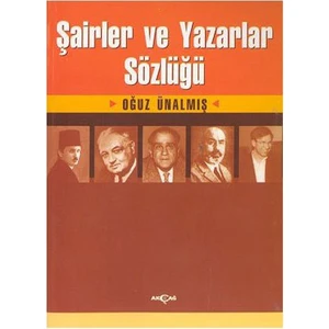 Akçağ Yayınları Şairler Ve Yazarlar Sözlüğü-Oğuz Ünalmış